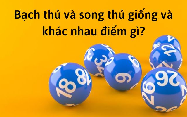 bạch thủ và song thủ