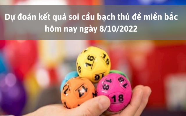 Dự đoán bạch thủ đề miền bắc hôm nay chính xác